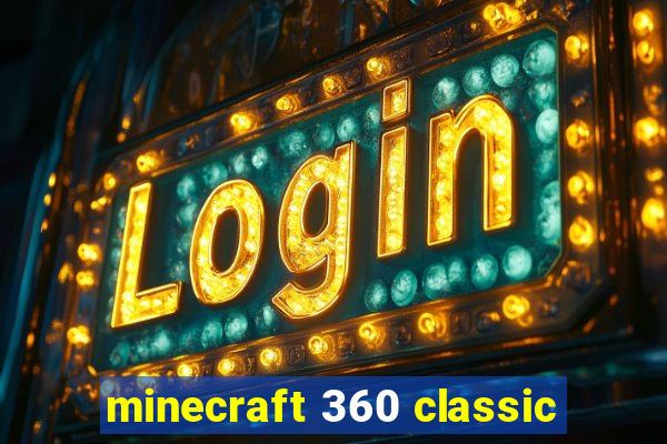 minecraft 360 classic